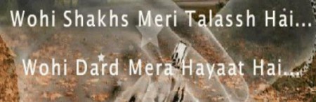 ~WOHI SHAKS MERI TALAASH~